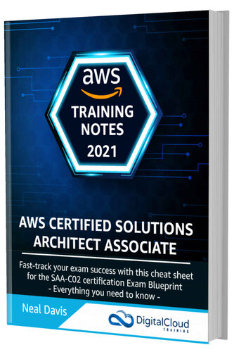 AWS Certified Solutions Architect Associate Training Notes 2023: Fast-track your exam success with these ultimate cheat sheets for the SAA-C03 exam