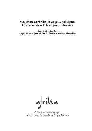 Maquisards, rebelles, insurgés... politiques. Le devenir des chefs de guerre africains