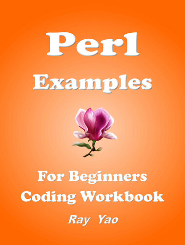 Perl Examples, 30 Perl Programs: Perl Programming Workbook (Examples & Examinations 10)