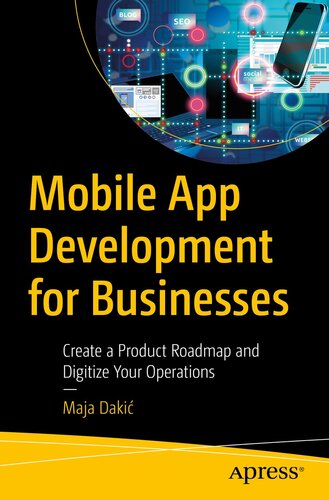 Mobile App Development for Businesses : Create a Product Roadmap and Digitize Your Operations