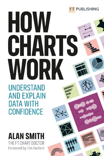 How Charts Work: Understand And Explain Data With Confidence