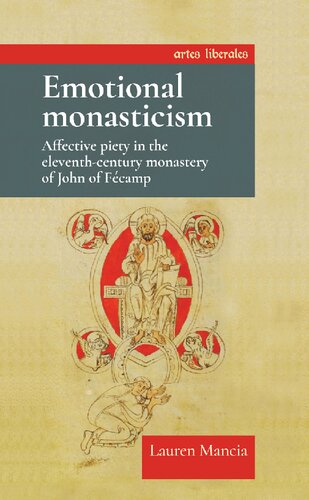 Emotional Monasticism: Affective Piety in the Eleventh-Century Monastery of John of Fécamp