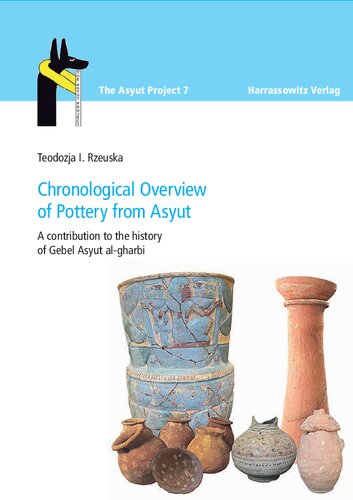 Chronological Overview of Pottery from Asyut: A Contribution to the History of Gebel Asyut al-gharbi