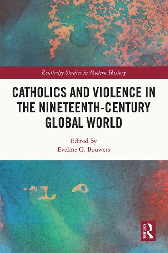 Catholics and Violence in the Nineteenth-Century Global World