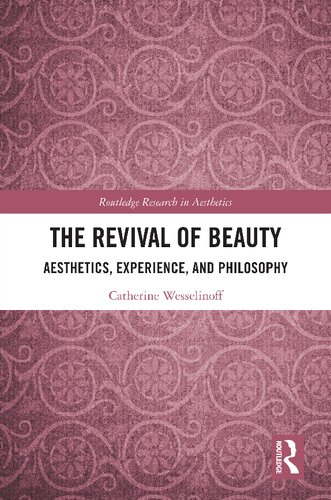 The Revival of Beauty: Aesthetics, Experience, and Philosophy