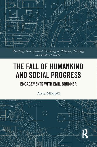 The Fall of Humankind and Social Progress: Engagements with Emil Brunner