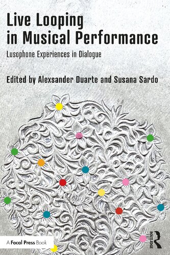 Live Looping in Musical Performance: Lusophone Experiences in Dialogue