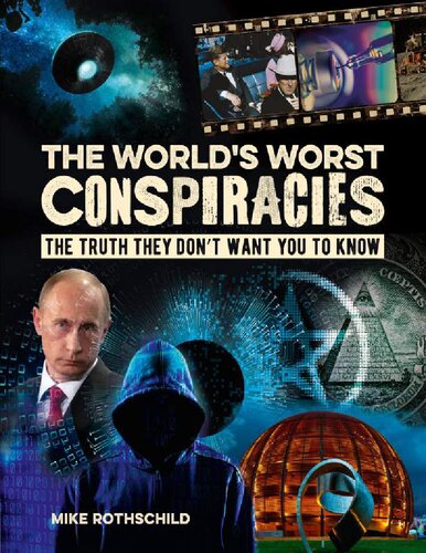 Worlds Worst Conspiracies The Truth is they dont want you to know