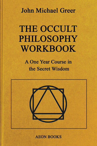 The Occult Philosophy Workbook: A One Year Course in the Secret Wisdom