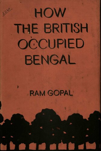 How the British Occupied Bengal: A Corrected Account of the 1755–1765