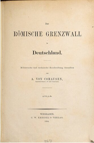 Der römische Grenzwall in Deutschland ; militärische und technische Beschreibung desselben / Atlas