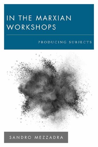 In the Marxian Workshops: Producing Subjects