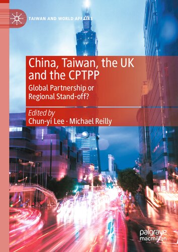 China, Taiwan, the UK and the CPTPP: Global Partnership or Regional Stand-off?