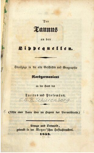 Der Taunus an den Lippequellen : Streifzüge in die alte Geschichte und Geographie Nordgermaniens an der Hand Tacitus und Ptolomäus