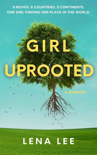 Girl Uprooted: A Memoir