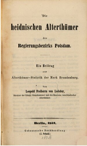 Die heidnischen Altertümer des Regierungsbezirks Potsdam : Ein Beitrag zur Altertümer-Statistik der Mark Brandenburg