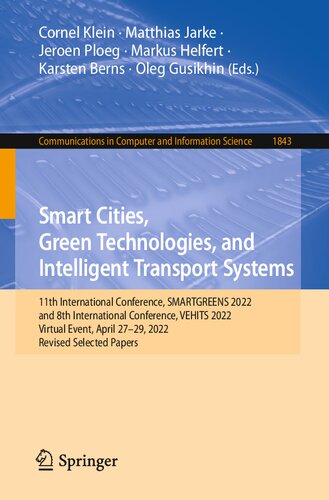 Smart Cities, Green Technologies, and Intelligent Transport Systems: 11th International Conference, SMARTGREENS 2022 and 8th International Conference, VEHITS 2022 Virtual Event, April 27–29, 2022 Revised Selected Papers