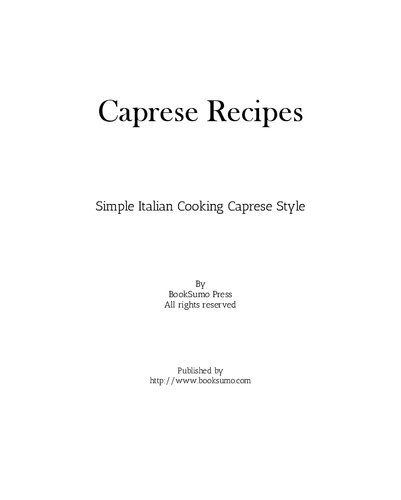 Caprese Recipes: Simple Italian Cooking Caprese Style