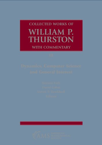 Collected works of William P. Thurston with commentary. III, dynamics, computer science and general interst