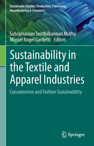 Sustainability in the Textile and Apparel Industries: Consumerism and Fashion Sustainability