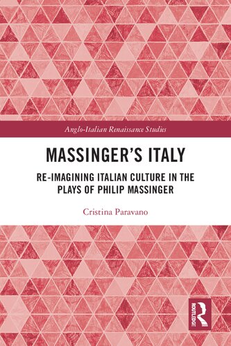 Massinger's Italy: Re-imagining Italian Culture in the Plays of Philip Massinger