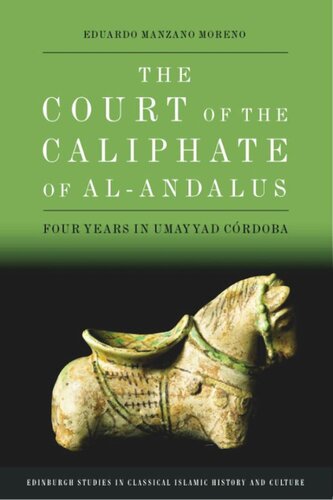 The Court of the Caliphate of al-Andalus: Four Years in Umayyad Córdoba