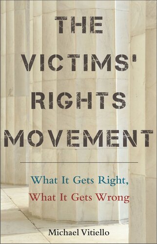 The Victims’ Rights Movement: What It Gets Right, What It Gets Wrong