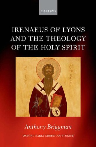 Irenaeus of Lyons and the Theology of the Holy Spirit