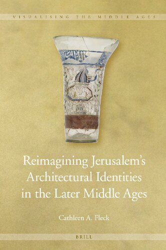 Reimagining Jerusalem’s Architectural Identities in the Later Middle Ages