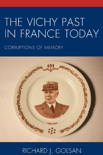 The Vichy Past in France Today: Corruptions of Memory