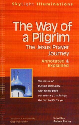 The Way of a Pilgrim: The Jesus Prayer Journey Annotated & Explained (Skylight Illuminations)