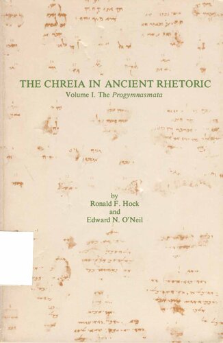 The Chreia in Ancient Rhetoric: Volume I: The Progymnasmata