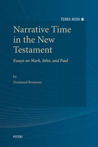 Narrative Time in the New Testament: Essays on Mark, John, and Paul (Terra Nova)