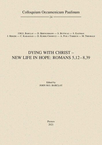 Dying With Christ - New Life in Hope: Romans 5,12-8,39 (Colloquium Oecumenicum Paulinum, 24)