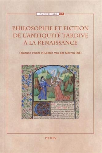 Philosophie Et Fiction de l'Antiquite Tardive a la Renaissance (Synthema) (French Edition)