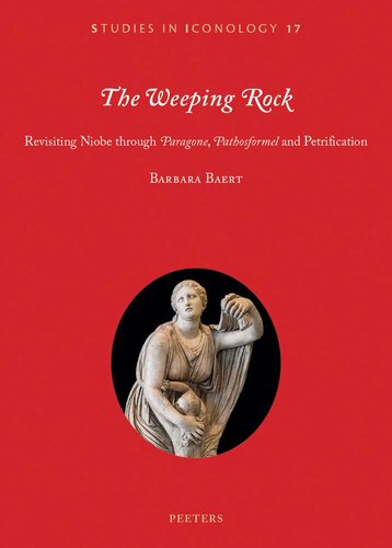 The Weeping Rock: Revisiting Niobe Through 'Paragone', 'Pathosformel' and Petrification