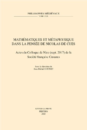 Mathematiques Et Metaphysique Dans La Pensee de Nicolas de Cues: Actes Du Colloque de Nice (Sept. 2017) de la Societe Francaise Cusanus (Philosophes Medievaux) (French Edition)