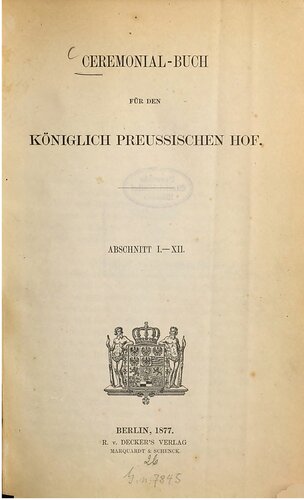 Ceremonial-Buch für den Königlich Preußischen Hof, Abschnitt I. - XII.