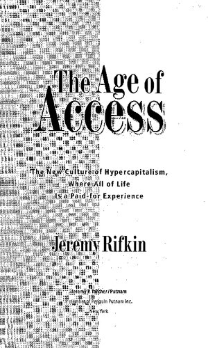 The Age of Access: The new culture of hypercapitalism, where all of life is a paid-for experience