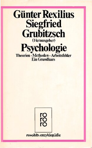 Psychologie: Theorien - Methoden - Arbeitsfelder. Ein Grundkurs