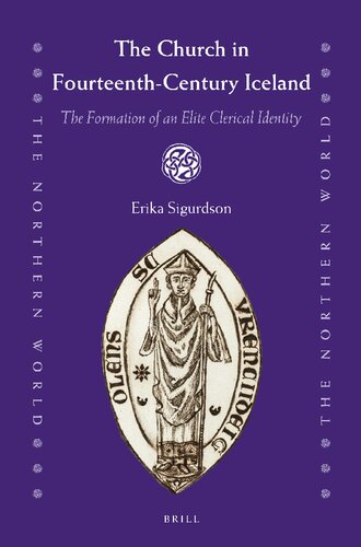 The Church in Fourteenth-Century Iceland: The Formation of an Elite Clerical Identity