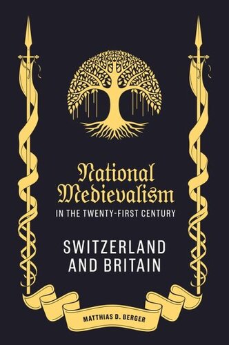 National Medievalism in the Twenty-First Century: Switzerland and Britain