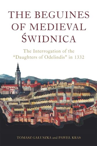 The Beguines of Medieval Świdnica: The Interrogation of the 