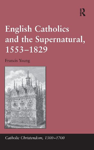 English Catholics and the Supernatural, 1553-1829