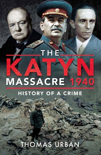 The Katyn Massacre 1940: History of a Crime