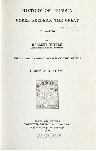 History of Prussia under Frederic the Great 1756-1757 / with a biographical sketch of the author