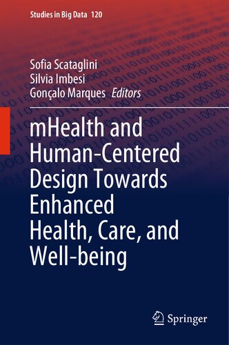 mHealth and Human-Centered Design Towards Enhanced Health, Care, and Well-being (Studies in Big Data, 120)