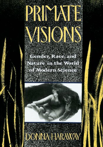 Primate Visions: Gender, Race and Nature in the World of Modern Science