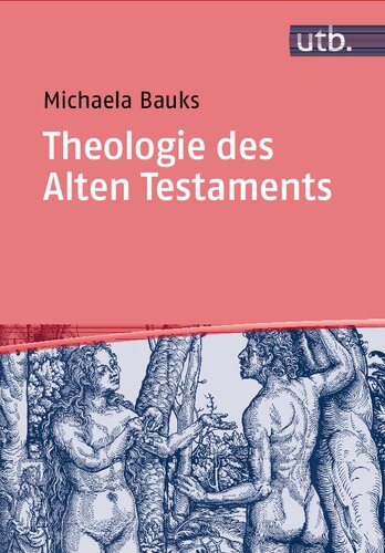 Theologie des Alten Testaments: Religionsgeschichtliche und bibelhermeneutische Perspektiven