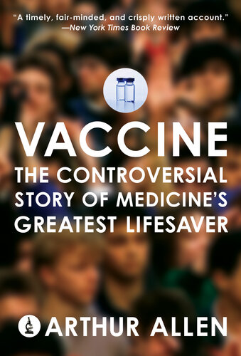 Vaccine: The Controversial Story of Medicine's Greatest Lifesaver